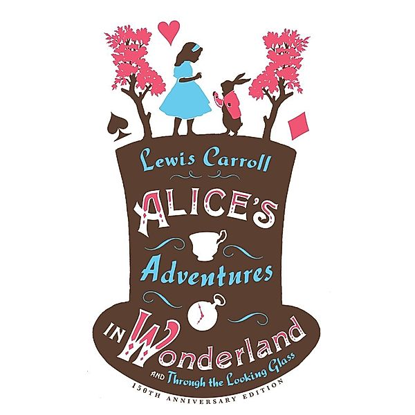 Alice's Adventures in Wonderland and Through the Looking Glass / Alma Classics, Lewis Carroll