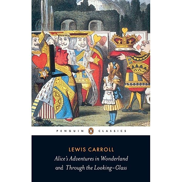 Alice's Adventures in Wonderland and Through the Looking-Glass, Lewis Carroll
