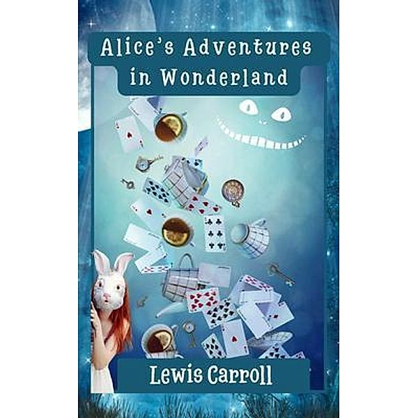 Alice's Adventures in Wonderland (Annotated), Lewis Carroll
