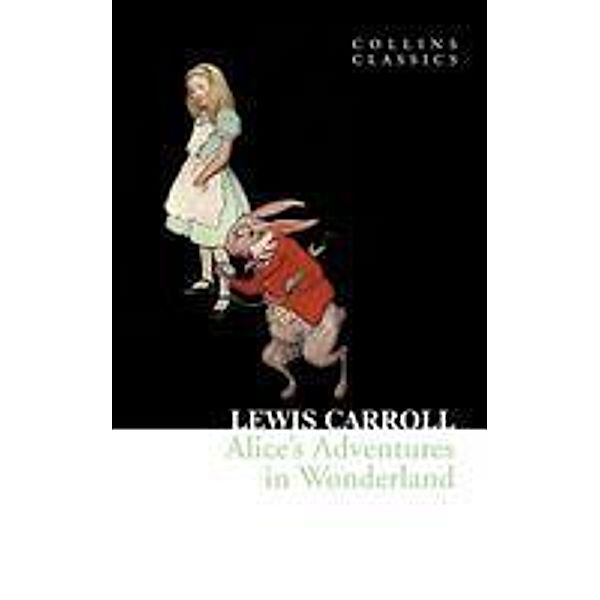 Alice's Adventures in Wonderland / Collins Classics, Lewis Carroll