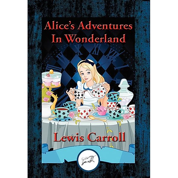 Alice's Adventures in Wonderland / Dancing Unicorn Books, Lewis Carroll