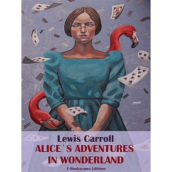 Alice's Adventures in Wonderland / E-Bookarama Classics, Lewis Carroll