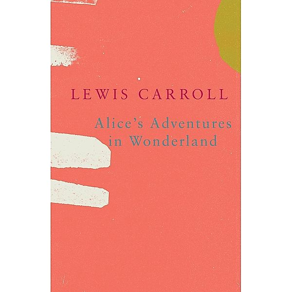 Alice's Adventures in Wonderland (Legend Classics) / Legend Press, Lewis Carroll