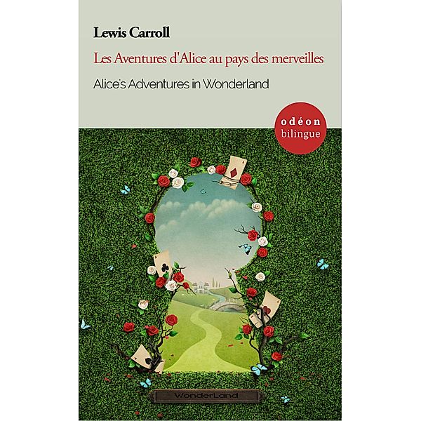 Alice's Adventures in Wonderland / Les Aventures d'Alice au pays des merveilles, Lewis Carroll