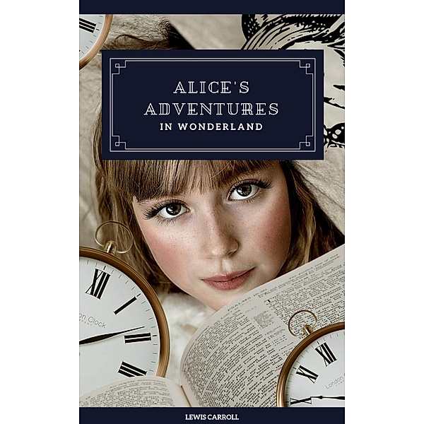 Alice's Adventures in Wonderland (Original 1865 Edition), Lewis Carroll