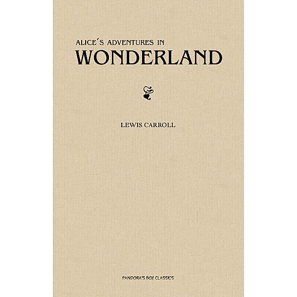 Alice's Adventures in Wonderland / Pandora's Box Classics, Carroll Lewis Carroll