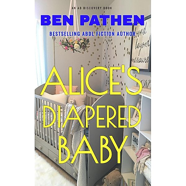 Alice's Diapered Baby, Ben Pathen