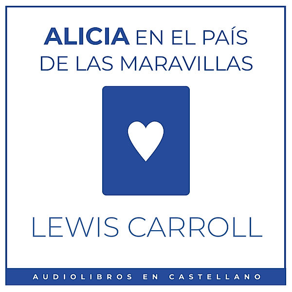 Alicia en el País de las Maravillas, Lewis Carroll