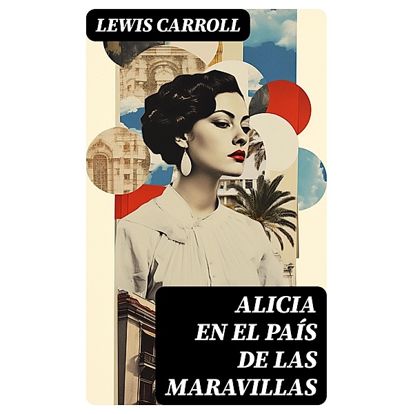 Alicia en el País de las Maravillas, Lewis Carroll