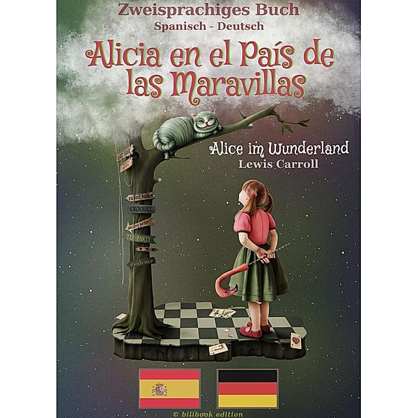 Alicia en el País de las Maravillas (Spanisch-Deutsch) / zweisprachig, Spanisch-Deutsch Bd.2, Bilibook Version