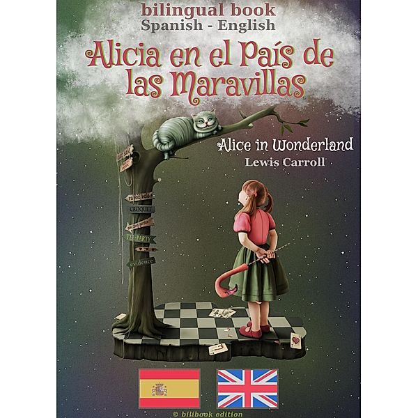 Alicia en el País de las Maravillas (Spanish-English) / bilingual Spanish-English Bd.1, Bilibook Edition
