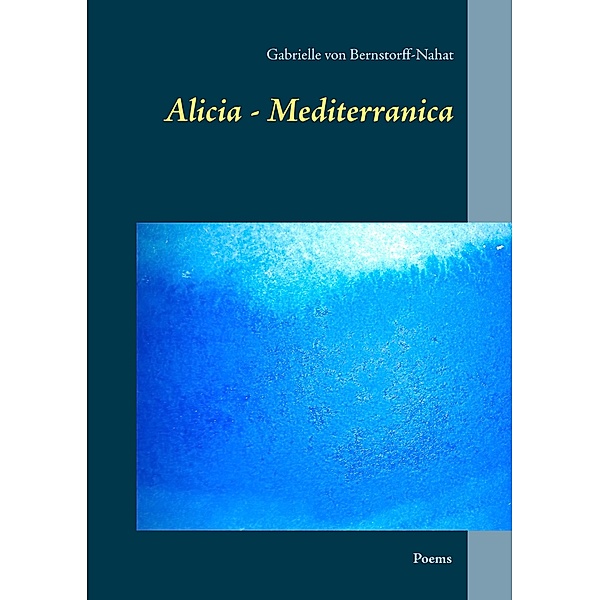Alicia - Mediterranica, Gabrielle von Bernstorff-Nahat