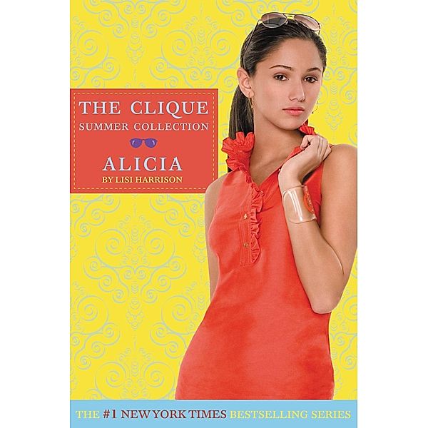 Alicia / The Clique Summer Collection Bd.3, Lisi Harrison