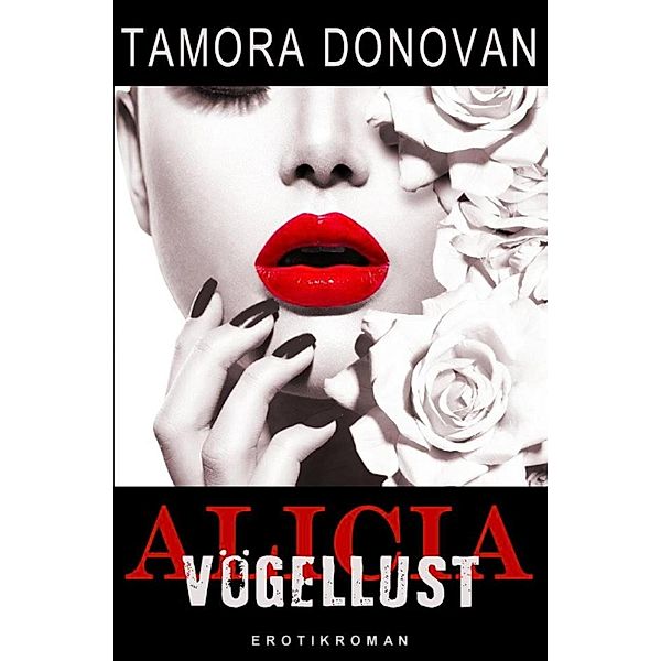 Alicia - Vögellust, Tamora Donovan