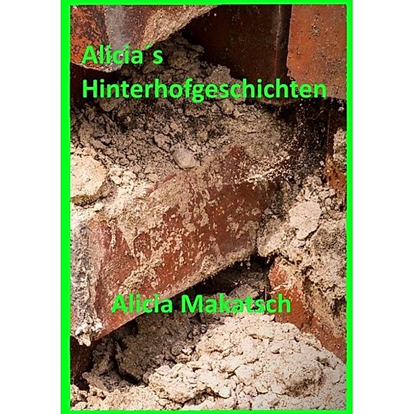 Alicia´s Hinterhofgeschichten, Alicia Makatsch