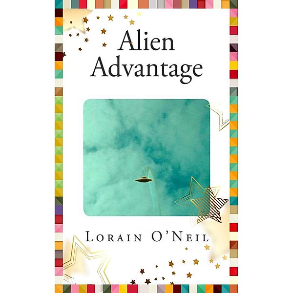 Alien Advantage, Lorain O'Neil
