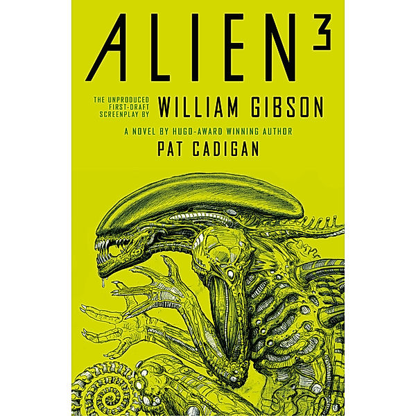 Alien - Alien 3: The Unproduced Screenplay by William Gibson, Pat Gibson