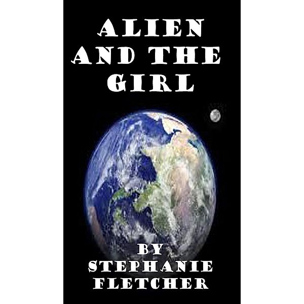 Alien and the Girl, Stephanie Fletcher