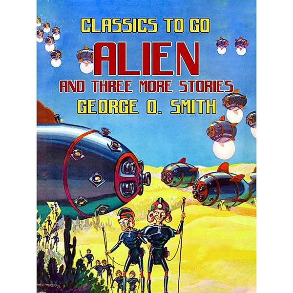 Alien and three more stories, George O. Smith