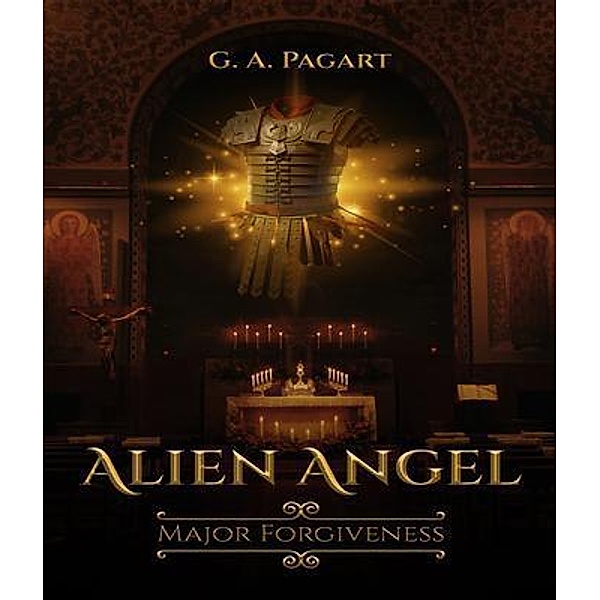 ALIEN ANGEL MAJOR FORGIVENESS, G. A. Pagart