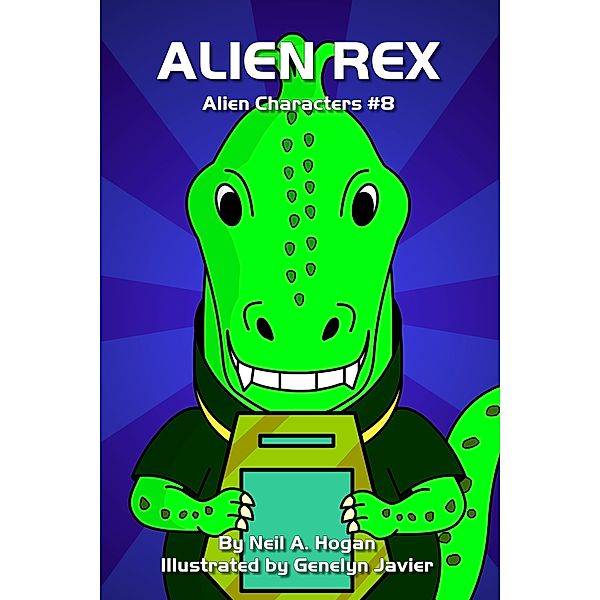 Alien Characters: Alien Rex. Alien Characters #8, Neil A. Hogan