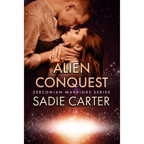 Alien Conquest (Zerconian Warriors, #17) / Zerconian Warriors, Sadie Carter