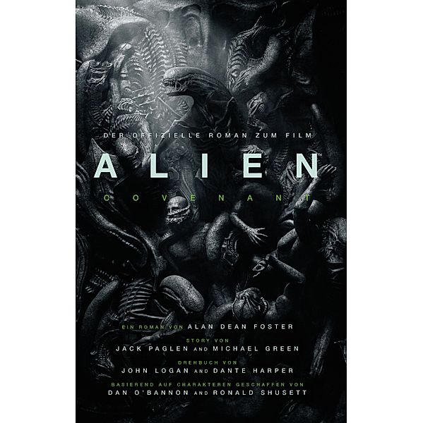 ALIEN: COVENANT - der offizielle Roman zum Film / Alien: Covenant Bd.1, Alan Dean Foster
