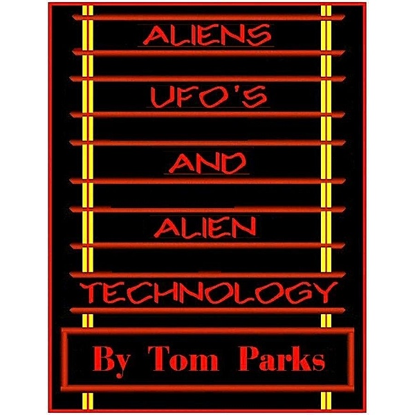 Alien Craft, UFO's and Alien Technology / SBPRA, Tom Parks Tom Parks