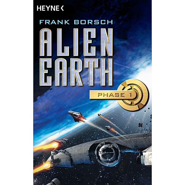Alien Earth - Phase 1 / Alien Earth-Trilogie Bd.1, Frank Borsch