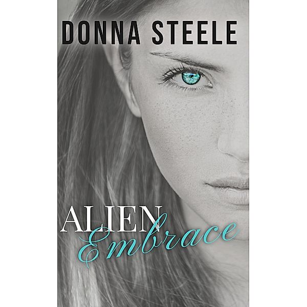 Alien Embrace / Alien Embrace, Donna Steele