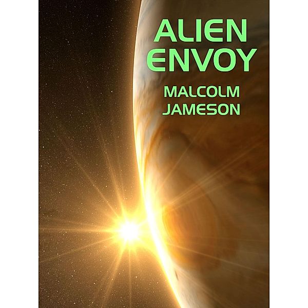 Alien Envoy, Malcolm Jameson