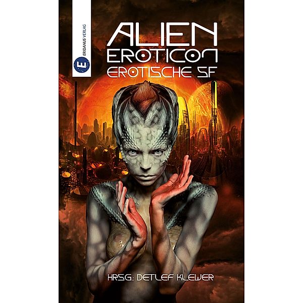 Alien Eroticon, Nadine Muriel, Anna Eichenbach, Maximilian R. Herzig, Anna Mai, Erik Huyoff, Anastasiya Maria, Nob Shepherd, Nina Casement, Alvar Borgan, S. Pomej, Christoph Grimm, Florian Krenn, Lea Liselotte Wehler, Carolin Lüders, Nele Sickel