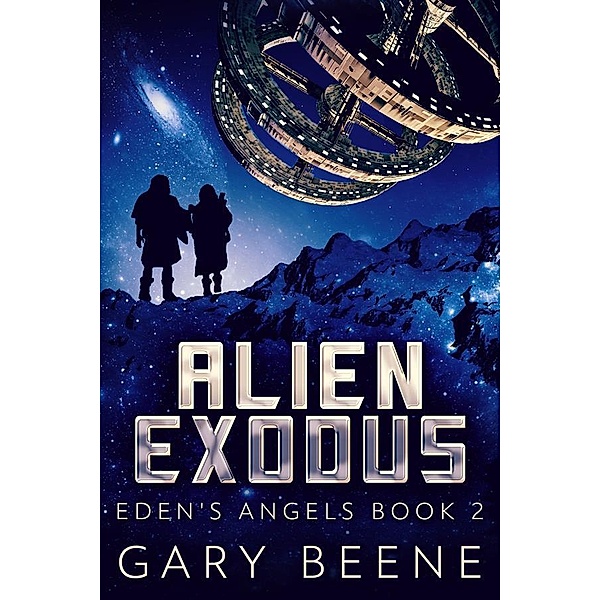 Alien Exodus / Eden's Angels Bd.2, Gary Beene