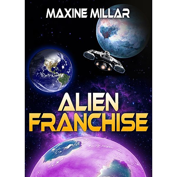 Alien Franchise (Niseyen Galaxy, #6) / Niseyen Galaxy, Maxine Millar