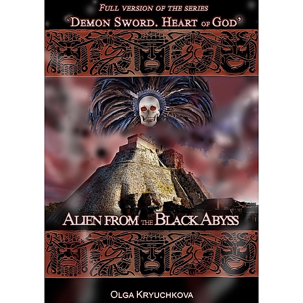 Alien from the Black Abyss. Full Version (Demon Sword. Heart of God, #5) / Demon Sword. Heart of God, Olga Kryuchkova