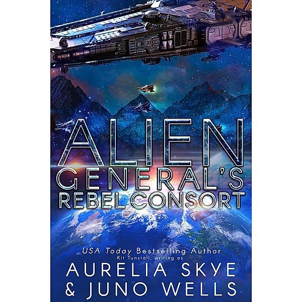 Alien General's Rebel Consort, Aurelia Skye, Juno Wells