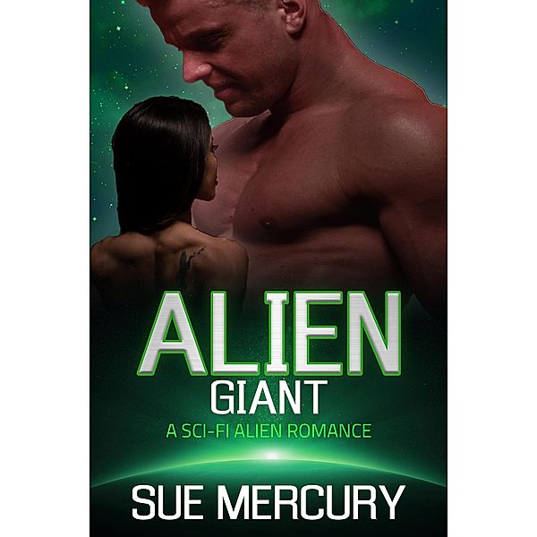 Alien Giant (Vaxxlian Mates, #3) / Vaxxlian Mates, Sue Lyndon, Sue Mercury