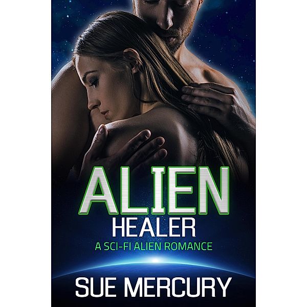 Alien Healer (Vaxxlian Mates, #2) / Vaxxlian Mates, Sue Mercury, Sue Lyndon