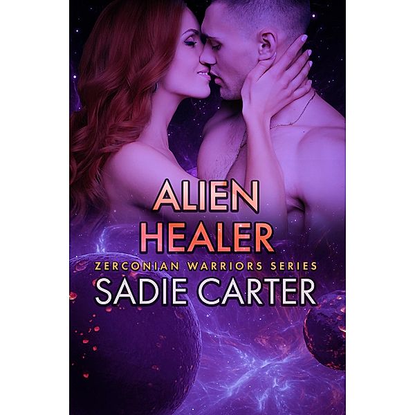 Alien Healer (Zerconian Warriors, #15) / Zerconian Warriors, Sadie Carter