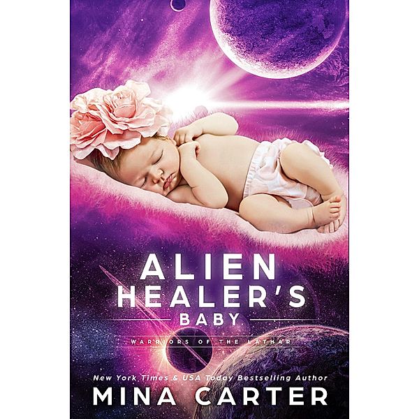Alien Healer's Baby (Warriors of the Lathar, #4) / Warriors of the Lathar, Mina Carter