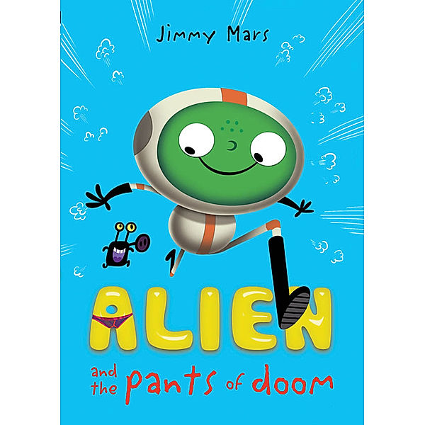 Alien in My Belly Button: Alien and the Pants of Doom, Jimmy Mars