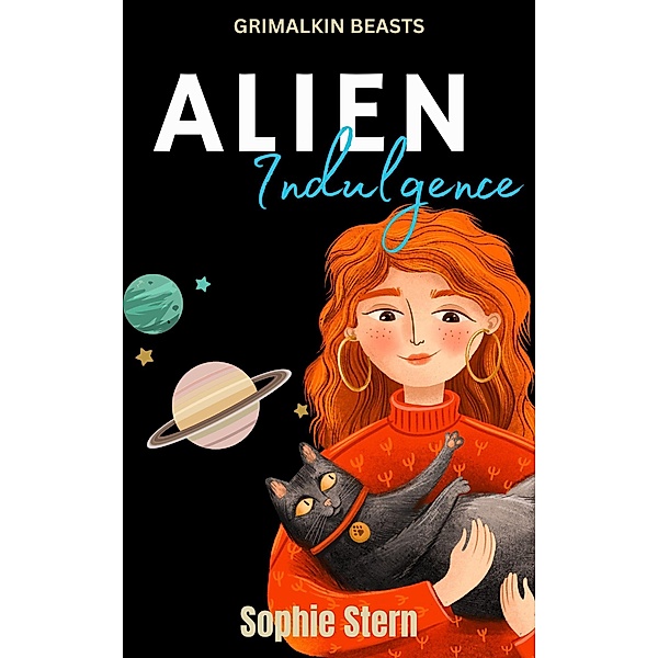 Alien Indulgence (Grimalkin Beasts, #1) / Grimalkin Beasts, Sophie Stern