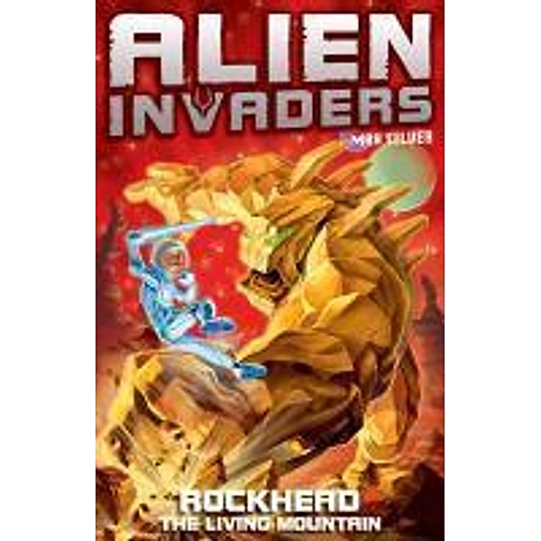 Alien Invaders 1: Rockhead - The Living Mountain / Alien Invaders Bd.1, Max Silver