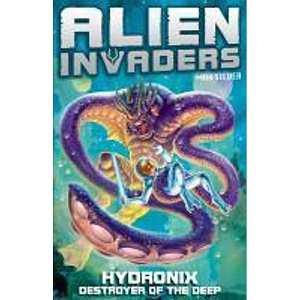 Alien Invaders 4: Hydronix - Destroyer of the Deep / Alien Invaders Bd.4, Max Silver