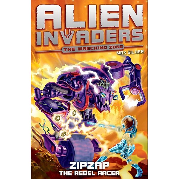 Alien Invaders 9: Zipzap - The Rebel Racer, Max Silver