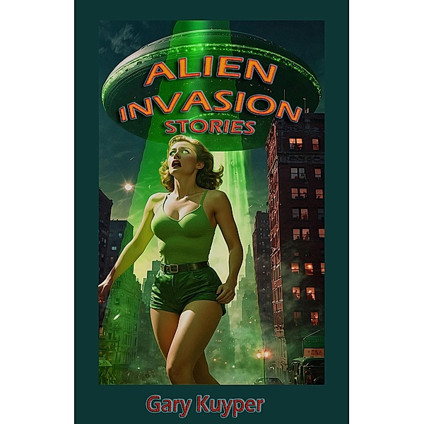Alien Invasion Stories, Gary Kuyper