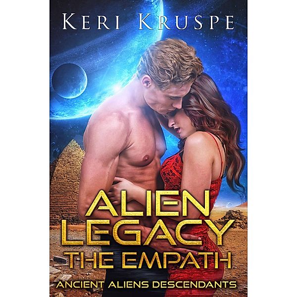 Alien Legacy: The Empath (Ancient Aliens Descendants, #1) / Ancient Aliens Descendants, Keri Kruspe