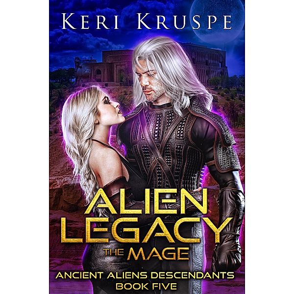 Alien Legacy: The Mage (Ancient Aliens Descendants, #5) / Ancient Aliens Descendants, Keri Kruspe