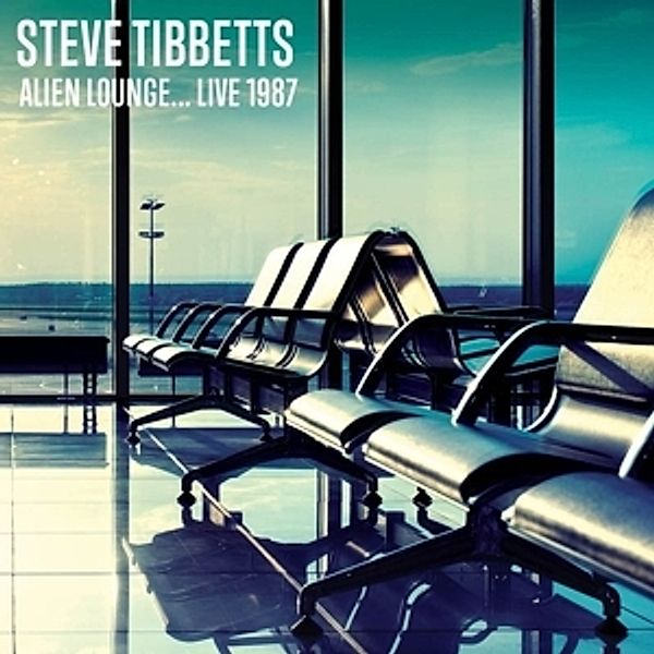 Alien Lounge...Live 1987, Steve Tibbets
