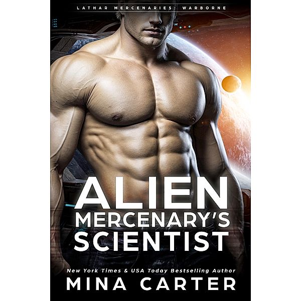 Alien Mercenary's Scientist (Lathar Mercenaries: Warborne, #6) / Lathar Mercenaries: Warborne, Mina Carter